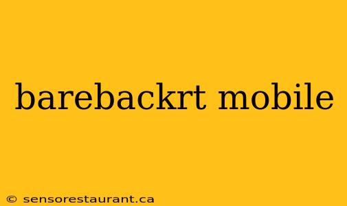 barebackrt mobile