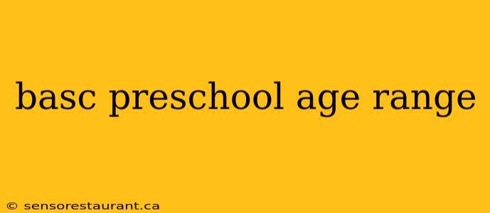 basc preschool age range