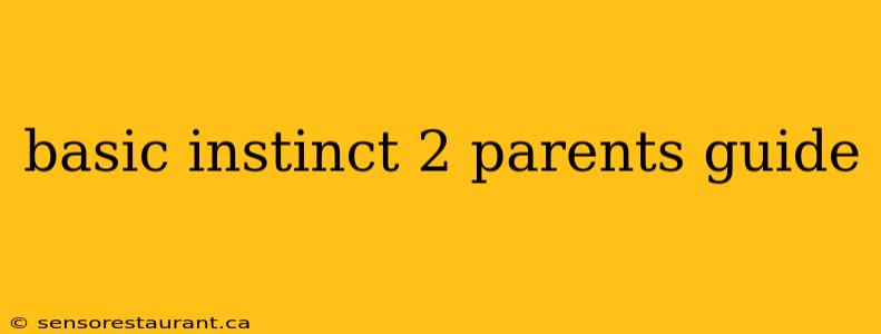 basic instinct 2 parents guide