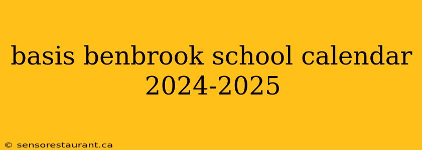 basis benbrook school calendar 2024-2025