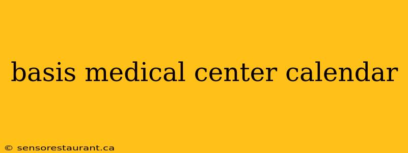 basis medical center calendar