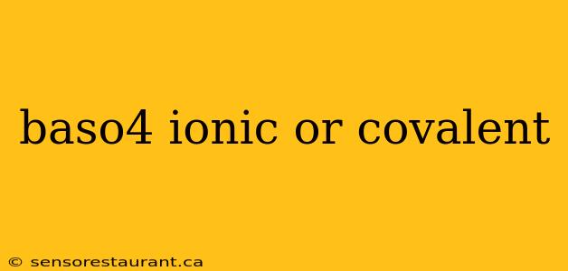 baso4 ionic or covalent