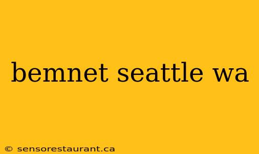 bemnet seattle wa