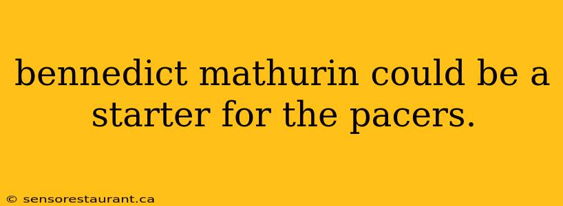 bennedict mathurin could be a starter for the pacers.