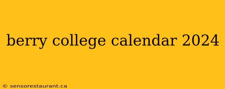 berry college calendar 2024