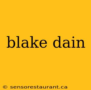 blake dain