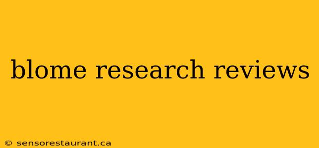 blome research reviews