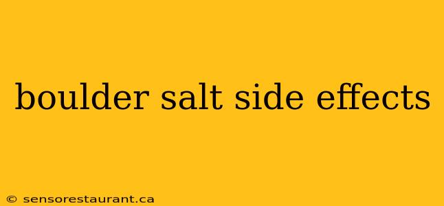 boulder salt side effects