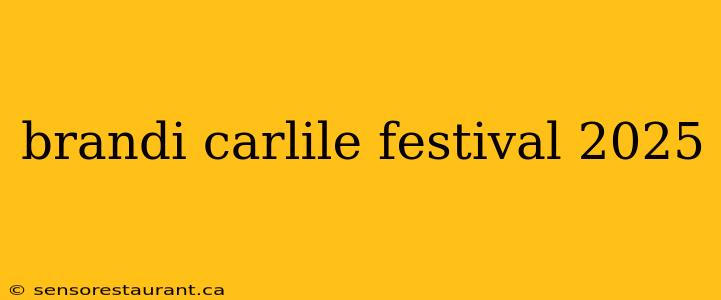 brandi carlile festival 2025