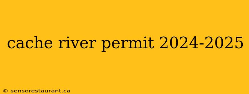 cache river permit 2024-2025