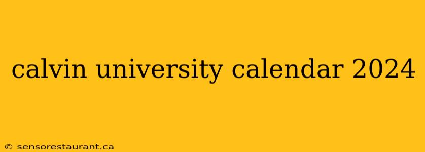 calvin university calendar 2024