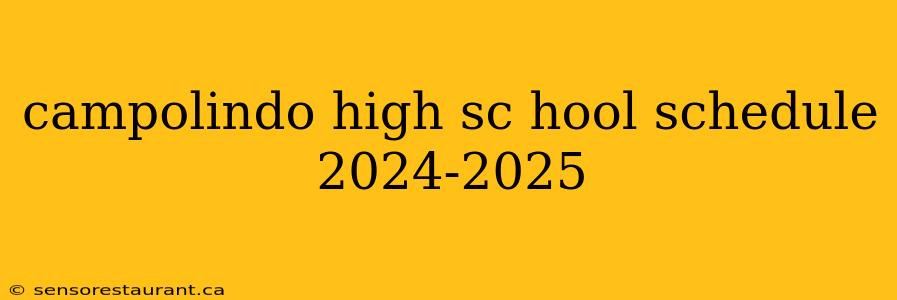 campolindo high sc hool schedule 2024-2025