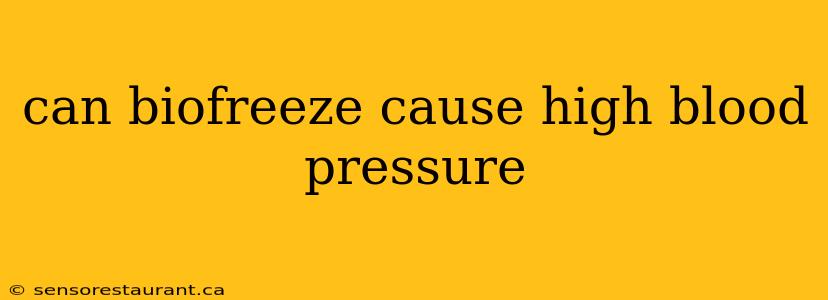 can biofreeze cause high blood pressure