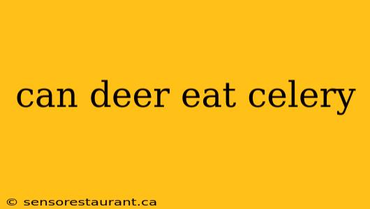 can deer eat celery