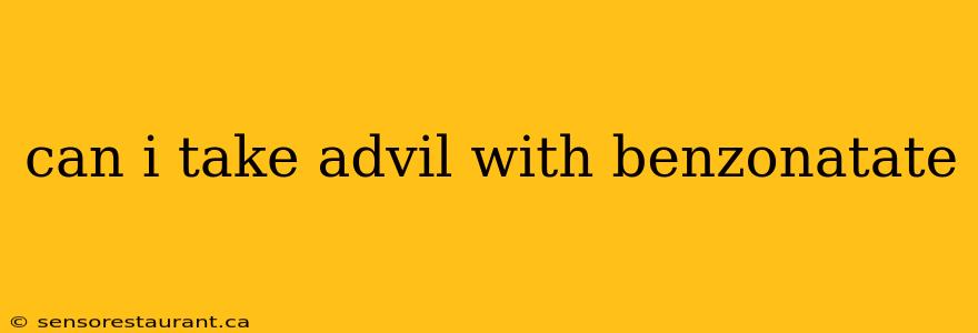 can i take advil with benzonatate