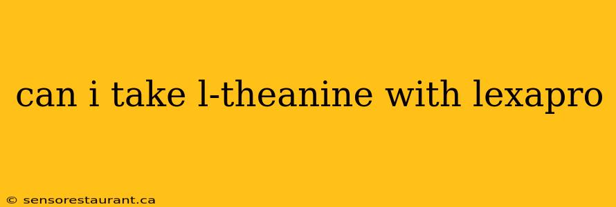 can i take l-theanine with lexapro