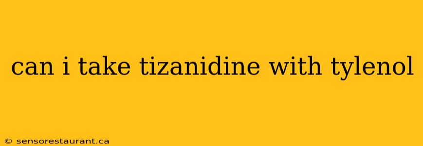 can i take tizanidine with tylenol