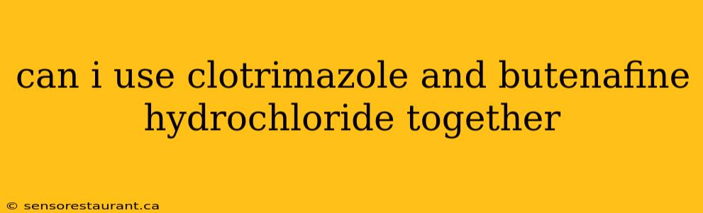 can i use clotrimazole and butenafine hydrochloride together