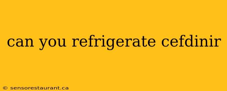 can you refrigerate cefdinir