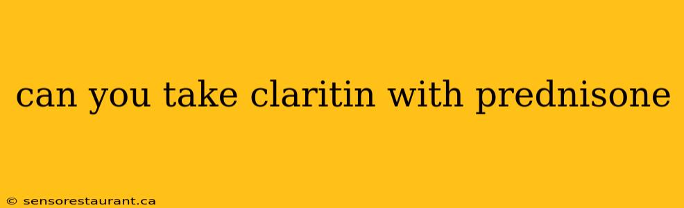 can you take claritin with prednisone