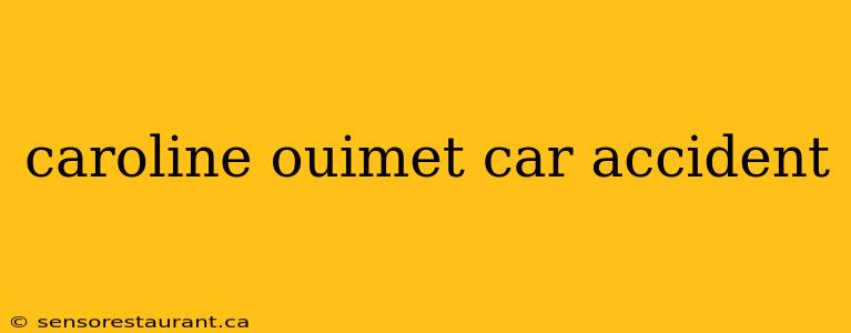 caroline ouimet car accident