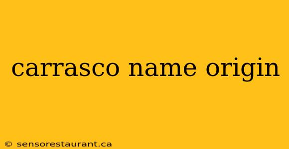 carrasco name origin