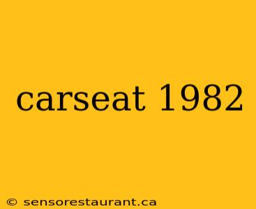 carseat 1982