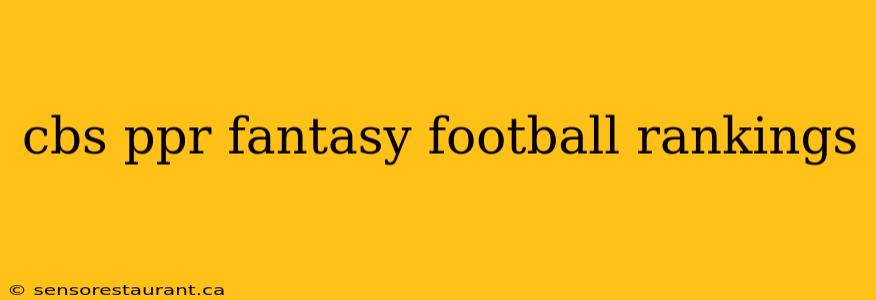 cbs ppr fantasy football rankings