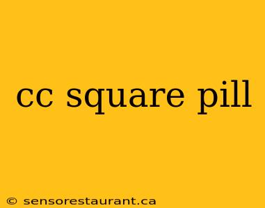 cc square pill