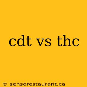 cdt vs thc