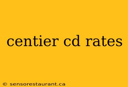 centier cd rates