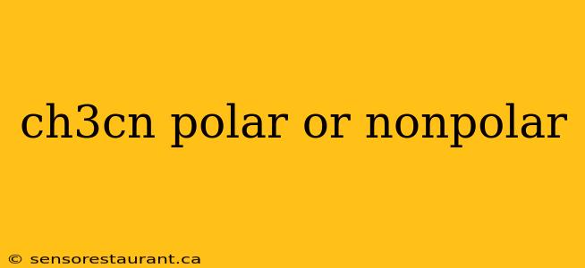 ch3cn polar or nonpolar