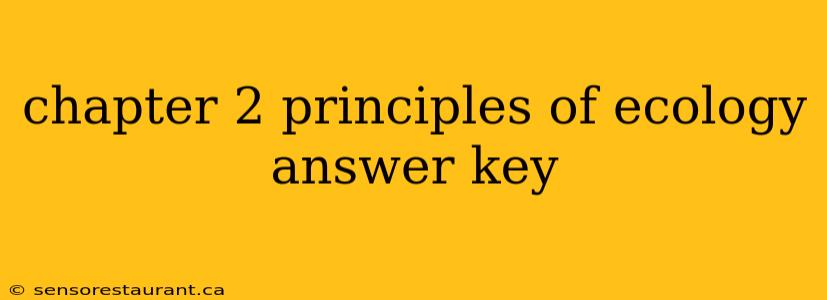 chapter 2 principles of ecology answer key