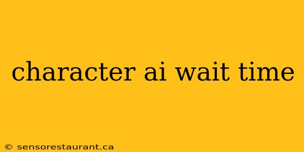 character ai wait time