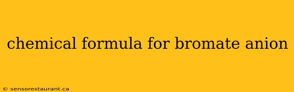 chemical formula for bromate anion