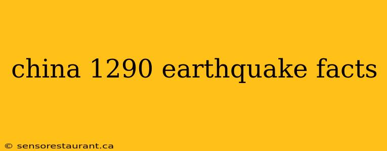 china 1290 earthquake facts