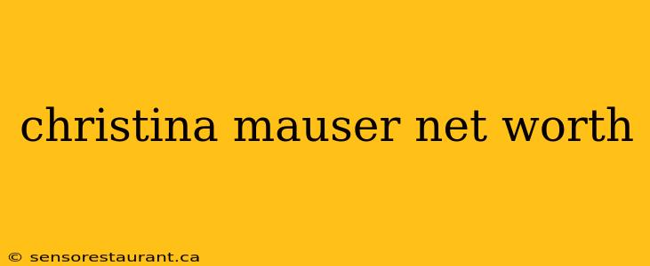 christina mauser net worth