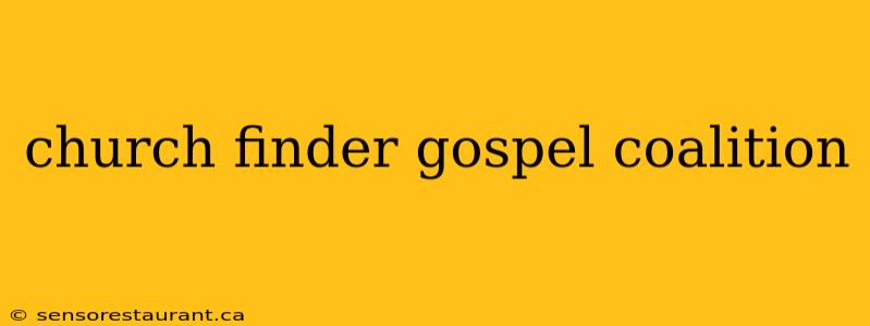 church finder gospel coalition