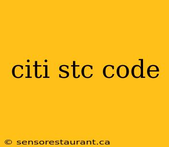 citi stc code