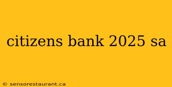 citizens bank 2025 sa