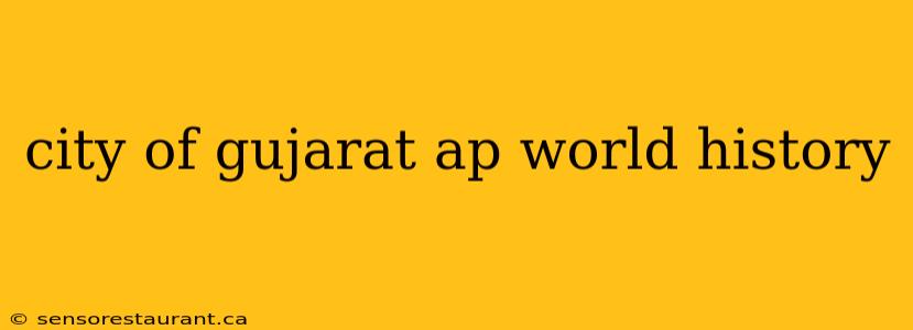 city of gujarat ap world history