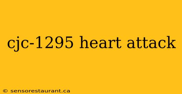 cjc-1295 heart attack