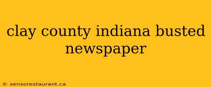 clay county indiana busted newspaper