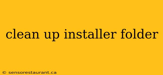 clean up installer folder