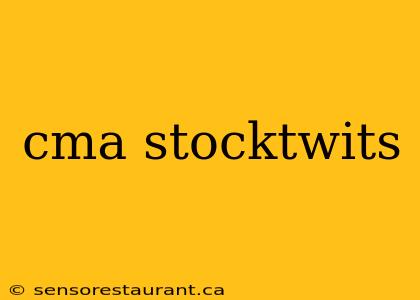 cma stocktwits