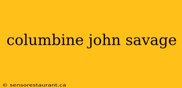 columbine john savage