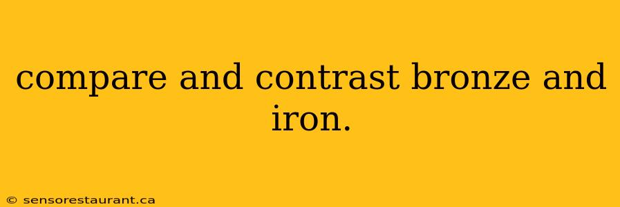 compare and contrast bronze and iron.