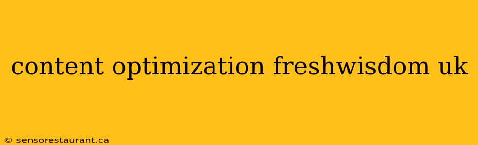 content optimization freshwisdom uk