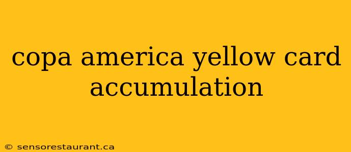 copa america yellow card accumulation