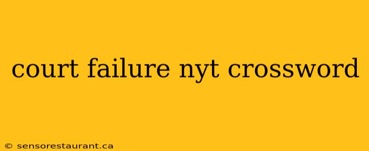 court failure nyt crossword